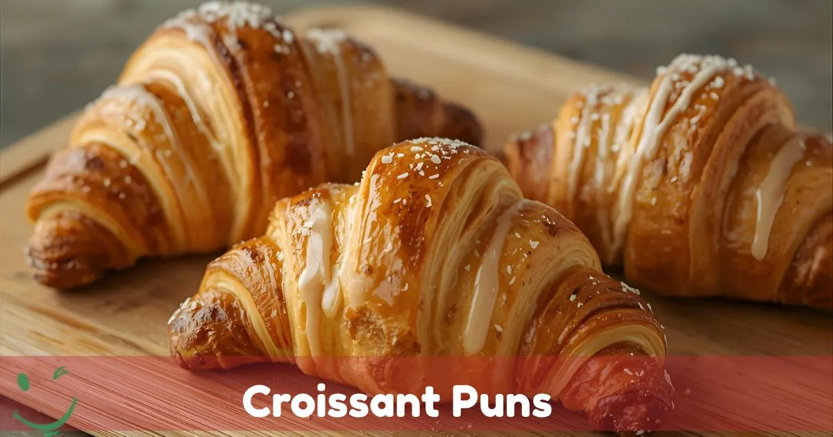 Croissant Puns