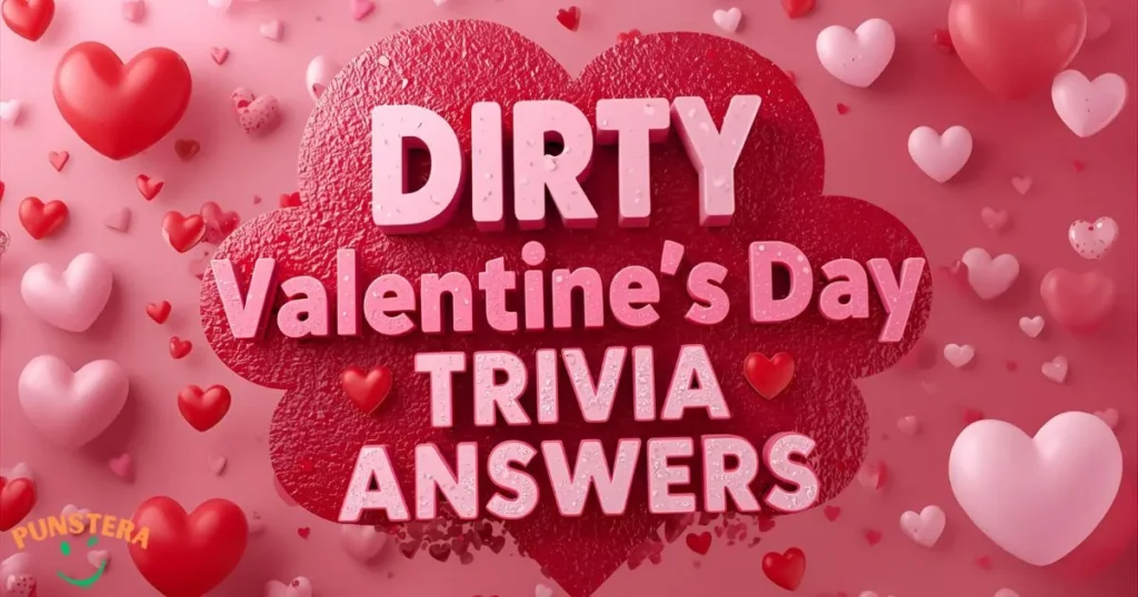 Dirty Valentine’s Day Trivia Questions and Answers