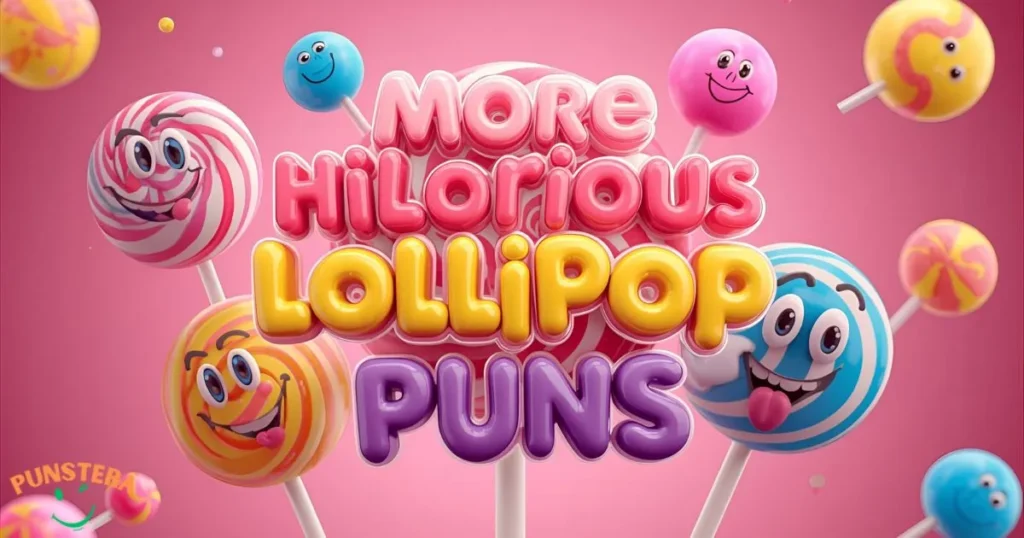 More Hilarious Lollipop Puns