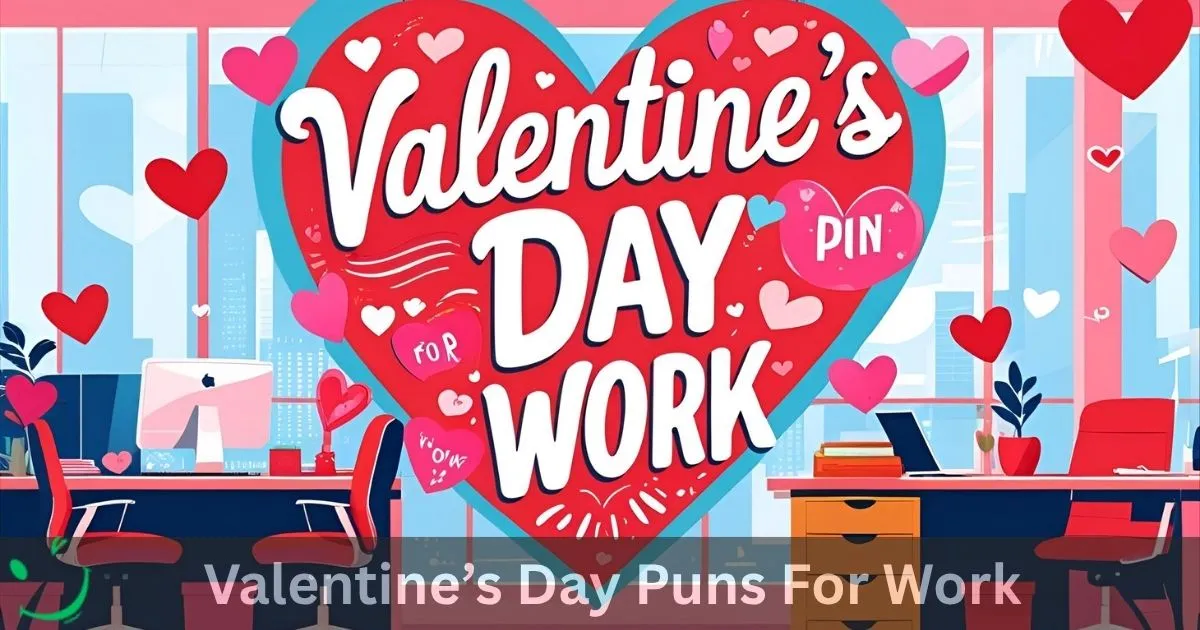 Valentine’s Day Puns For Work