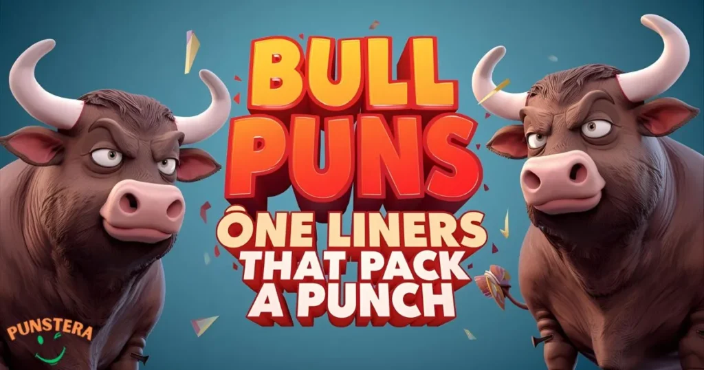 Bull Puns One Liners That Pack a Punch