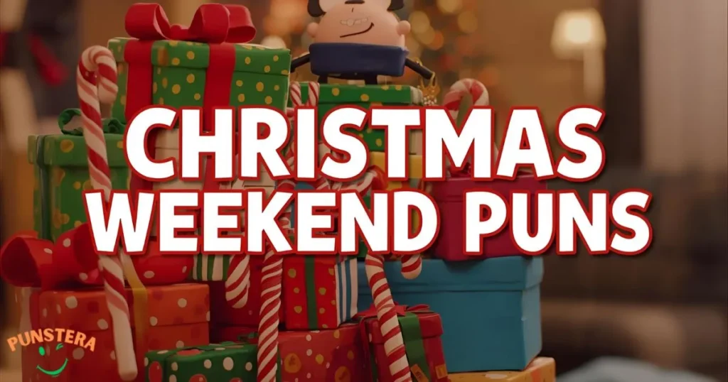 Christmas Weekend Puns
