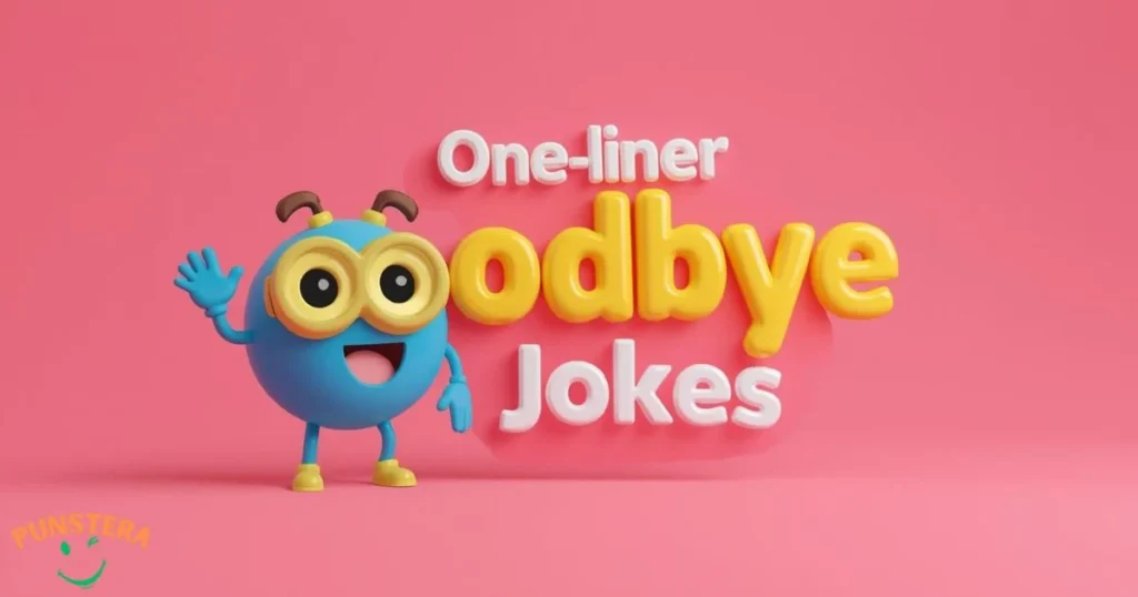 One Liner Goodbye Jokes